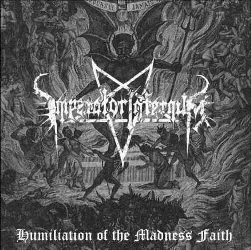 Imperator Infernum : Humiliation of the Madness Faith